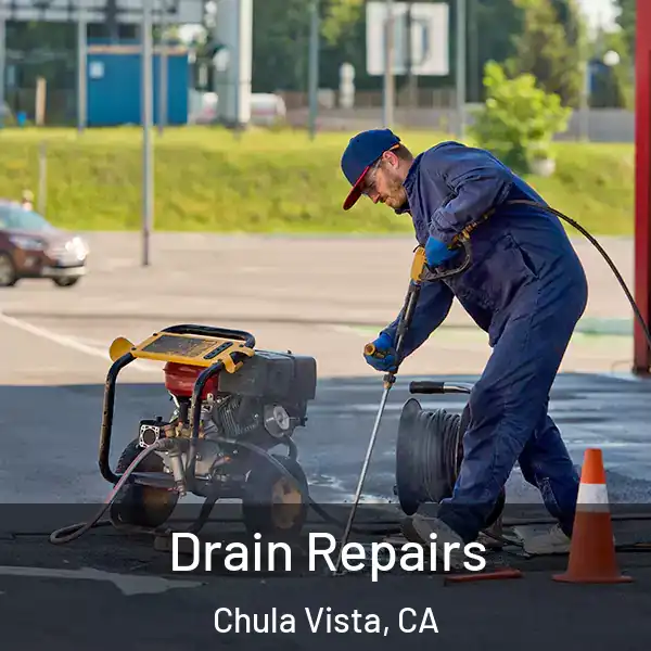  Drain Repairs Chula Vista, CA