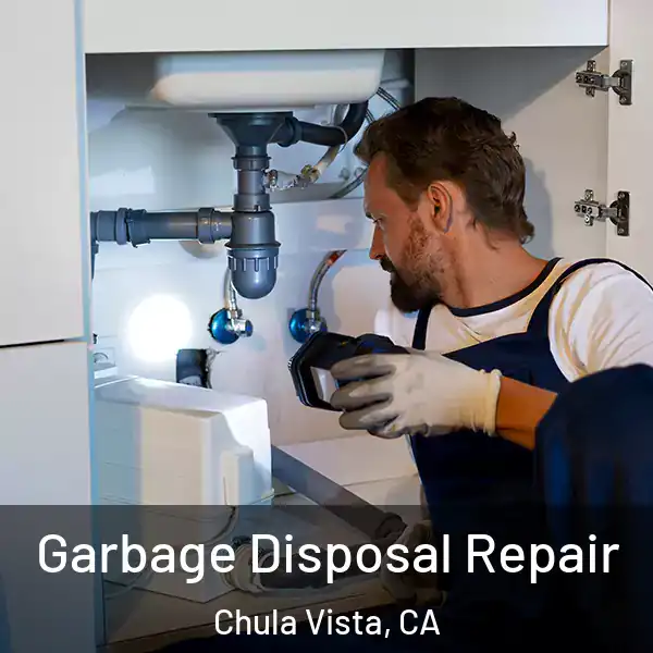  Garbage Disposal Repair Chula Vista, CA