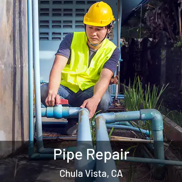  Pipe Repair Chula Vista, CA