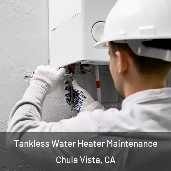  Tankless Water Heater Maintenance Chula Vista, CA
