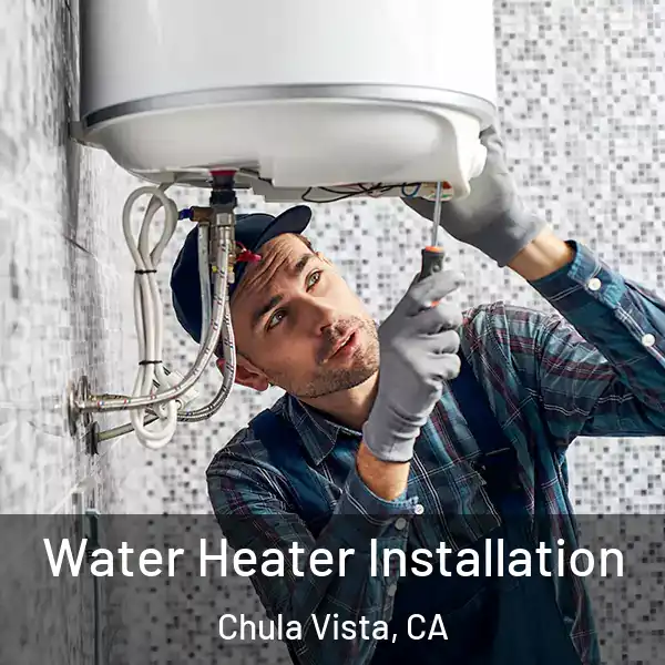  Water Heater Installation Chula Vista, CA
