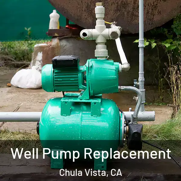  Well Pump Replacement Chula Vista, CA